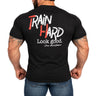 Train Hard Look Good T-Shirt